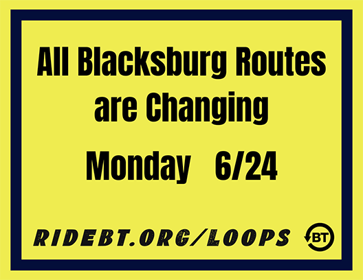 All Blacksburg Routes are Changing Monday June 24